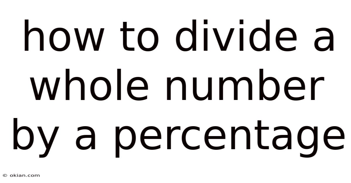How To Divide A Whole Number By A Percentage