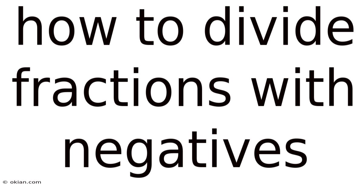How To Divide Fractions With Negatives