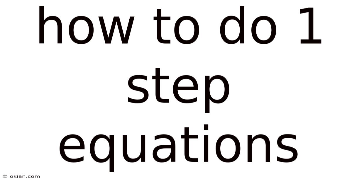 How To Do 1 Step Equations