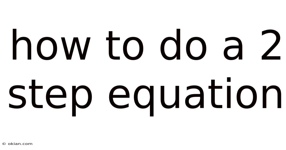 How To Do A 2 Step Equation