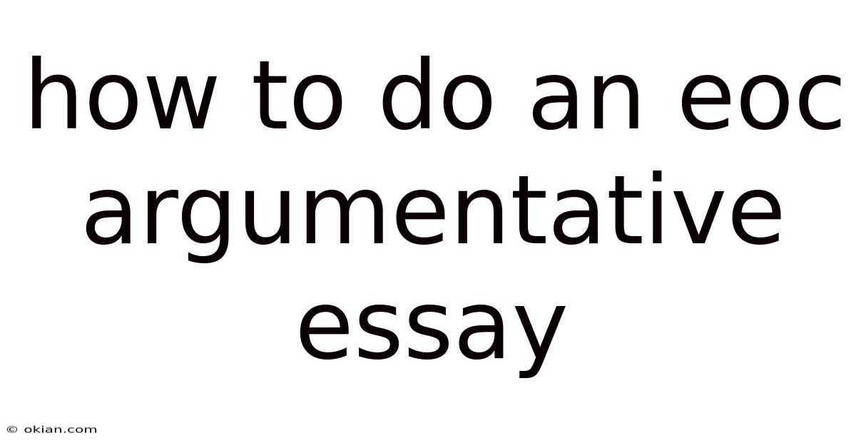 How To Do An Eoc Argumentative Essay