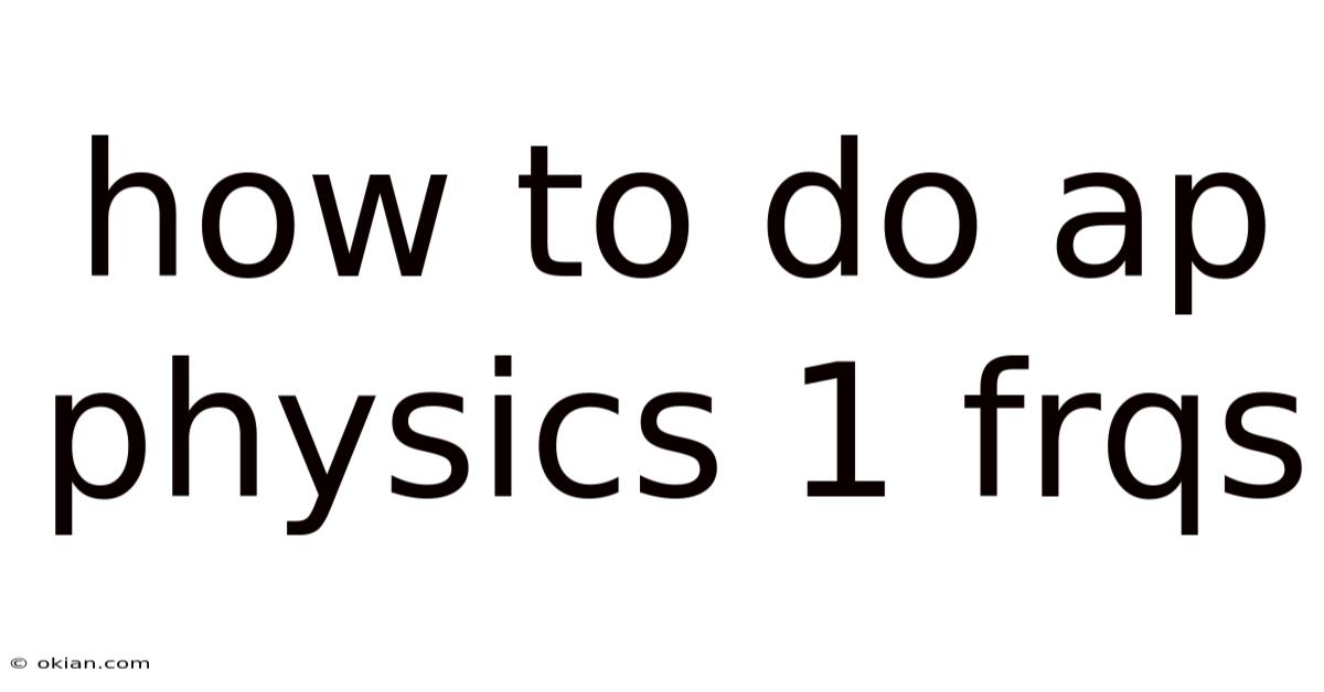 How To Do Ap Physics 1 Frqs