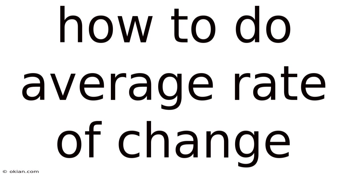 How To Do Average Rate Of Change