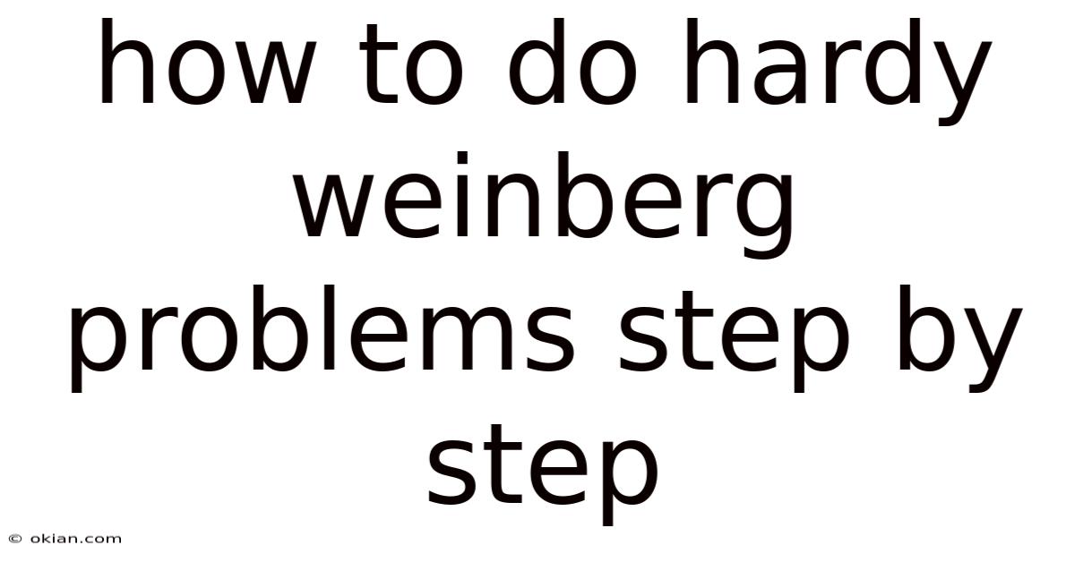 How To Do Hardy Weinberg Problems Step By Step