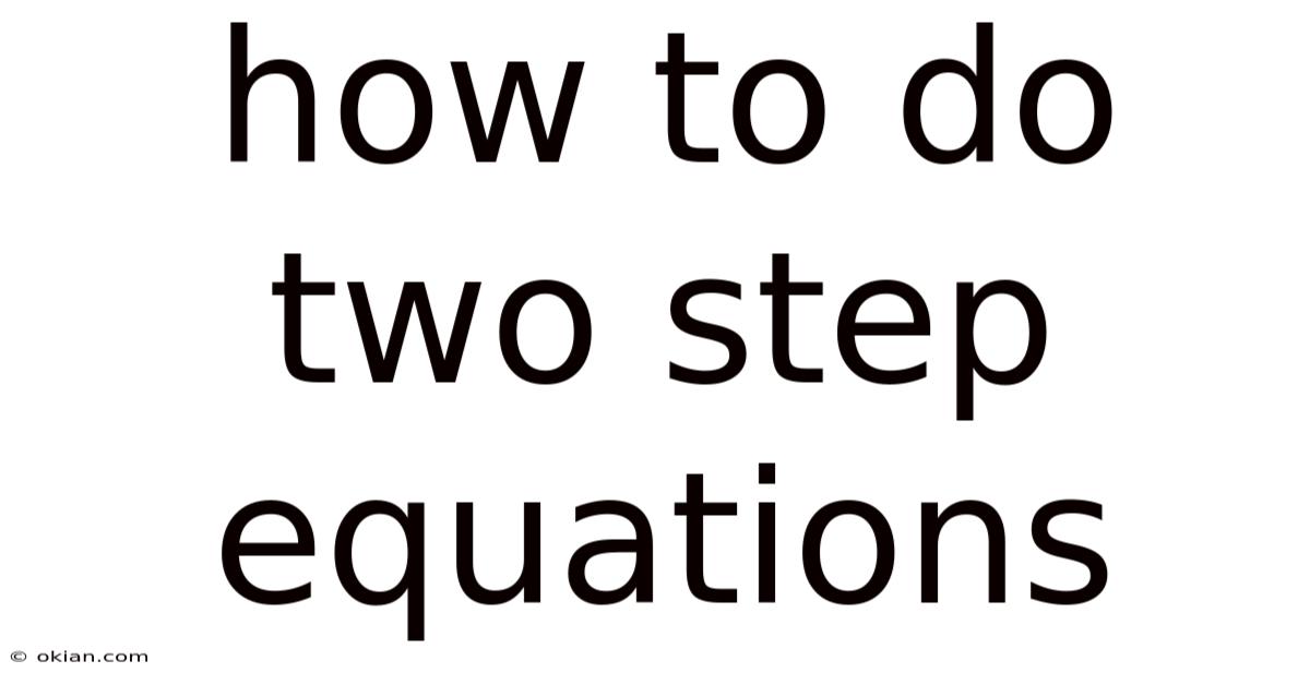 How To Do Two Step Equations