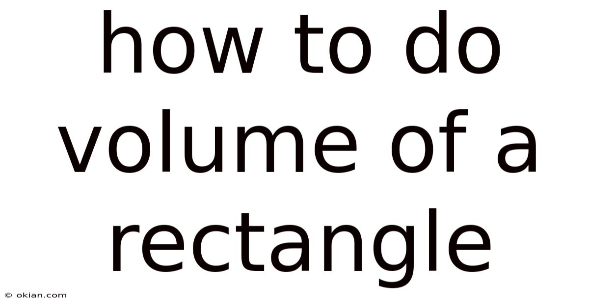 How To Do Volume Of A Rectangle