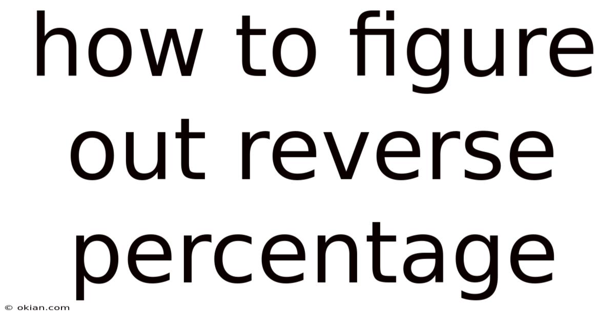 How To Figure Out Reverse Percentage