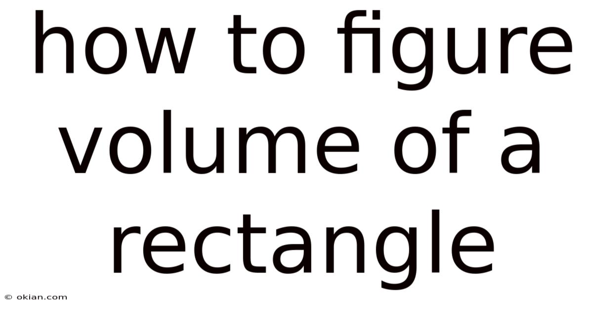 How To Figure Volume Of A Rectangle