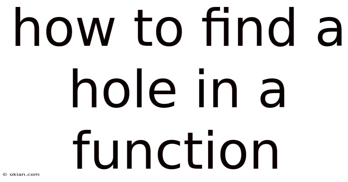 How To Find A Hole In A Function