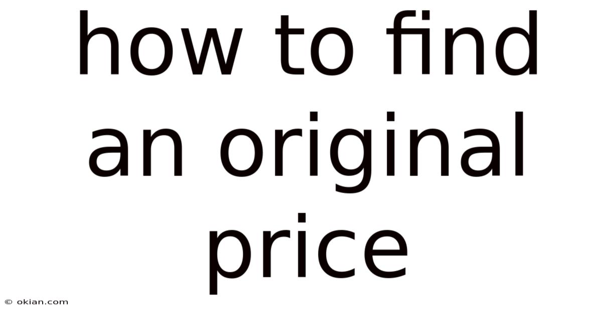 How To Find An Original Price
