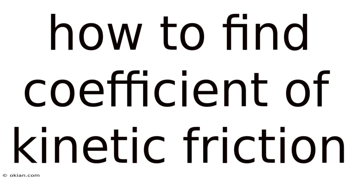 How To Find Coefficient Of Kinetic Friction