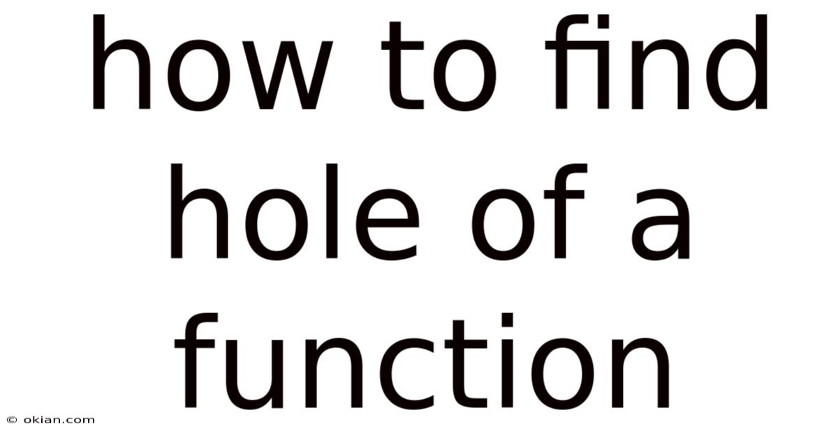 How To Find Hole Of A Function