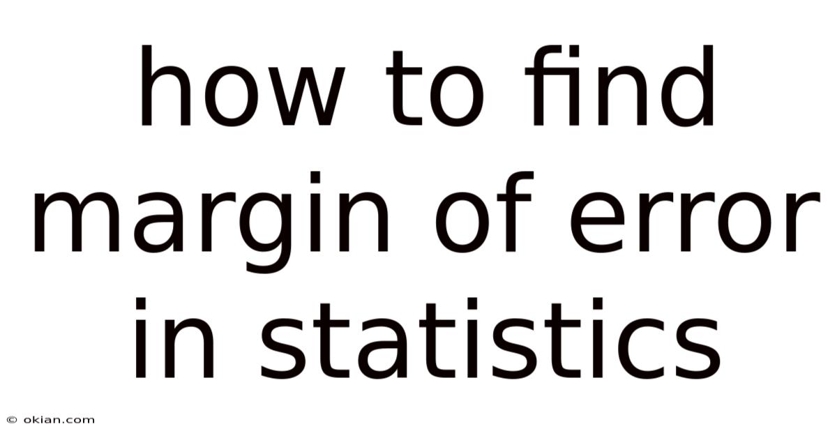 How To Find Margin Of Error In Statistics