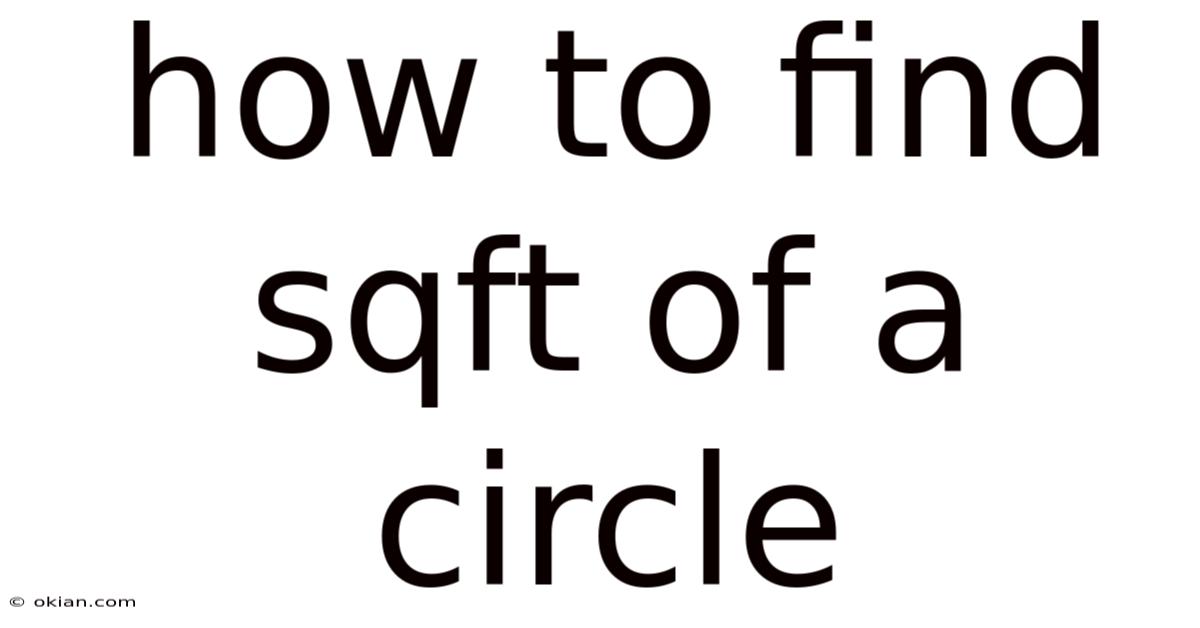 How To Find Sqft Of A Circle