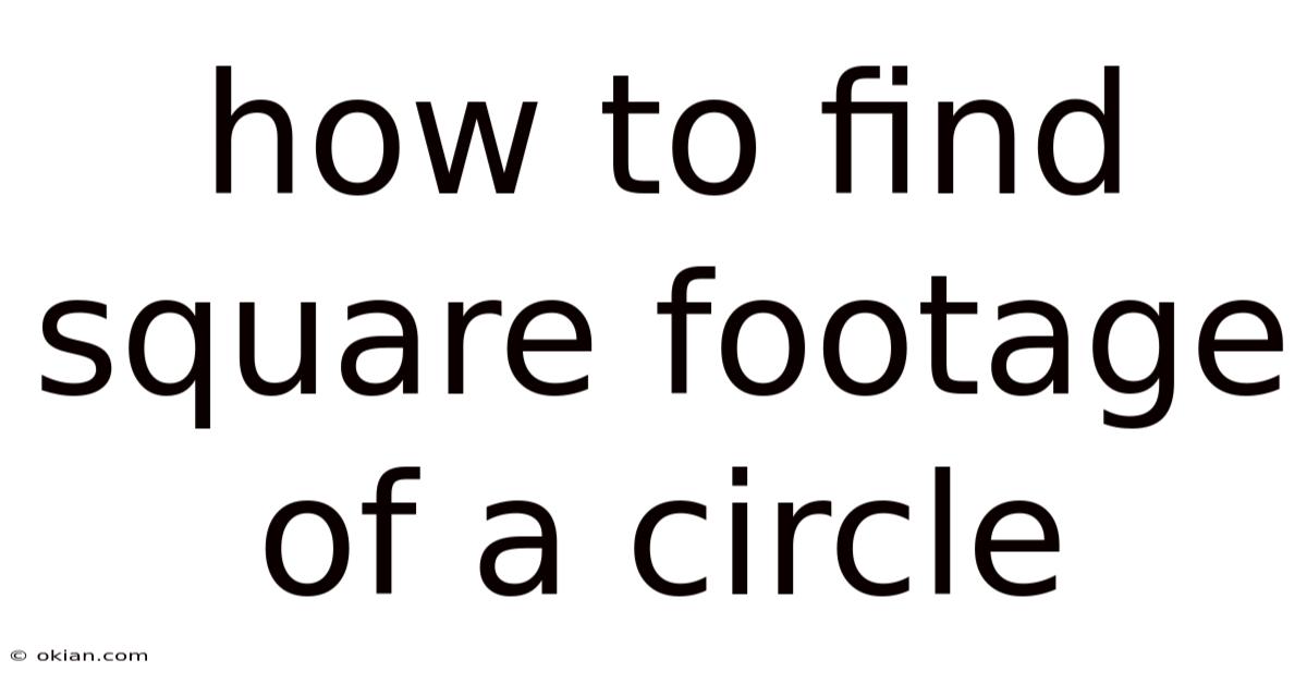 How To Find Square Footage Of A Circle