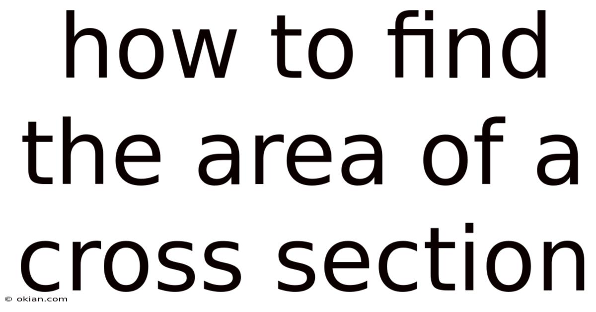 How To Find The Area Of A Cross Section