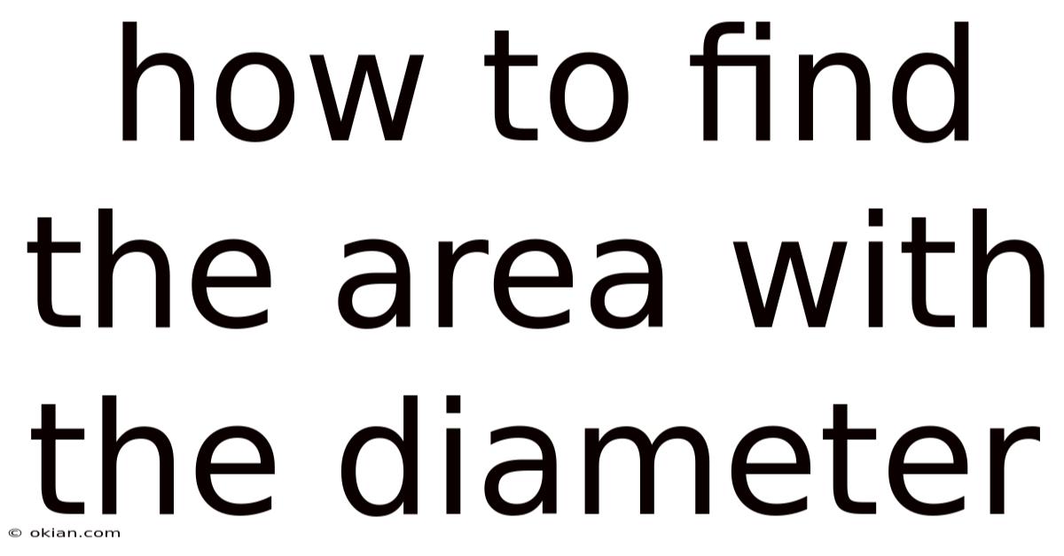 How To Find The Area With The Diameter