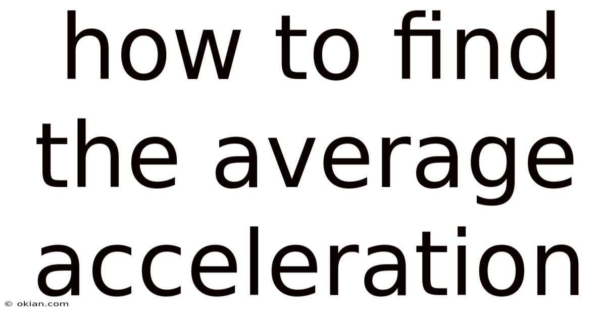 How To Find The Average Acceleration