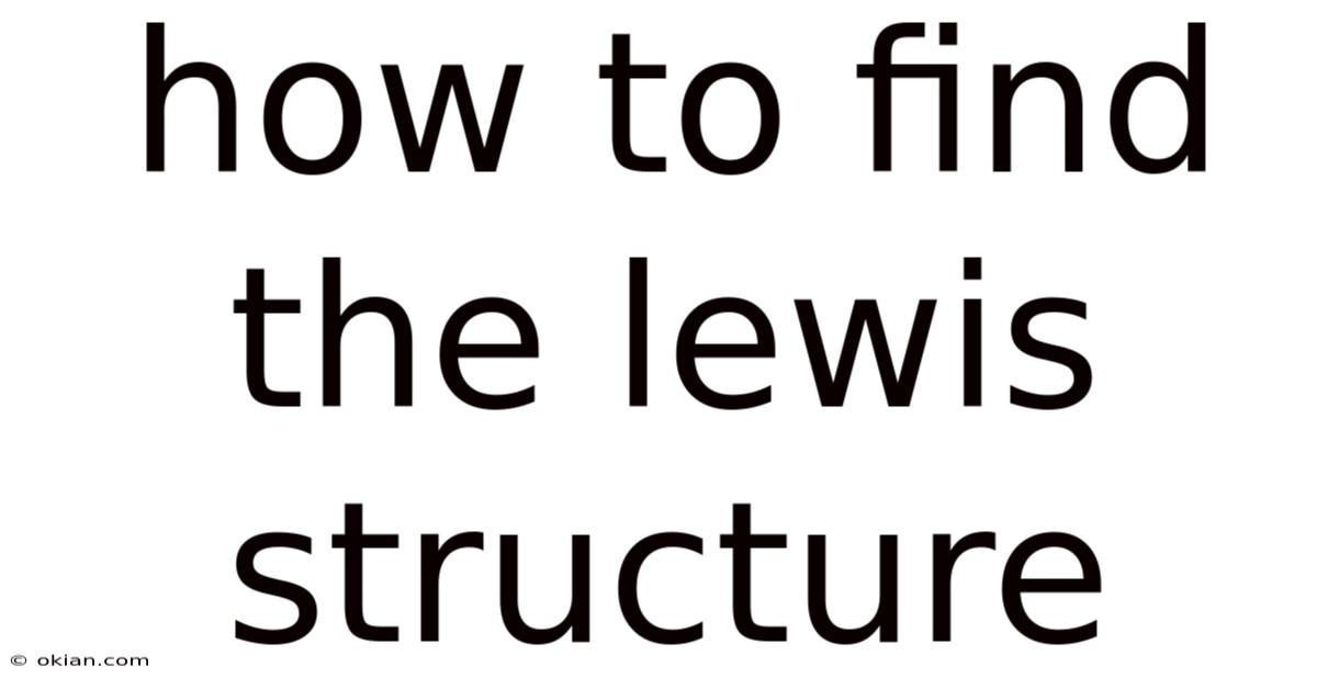 How To Find The Lewis Structure