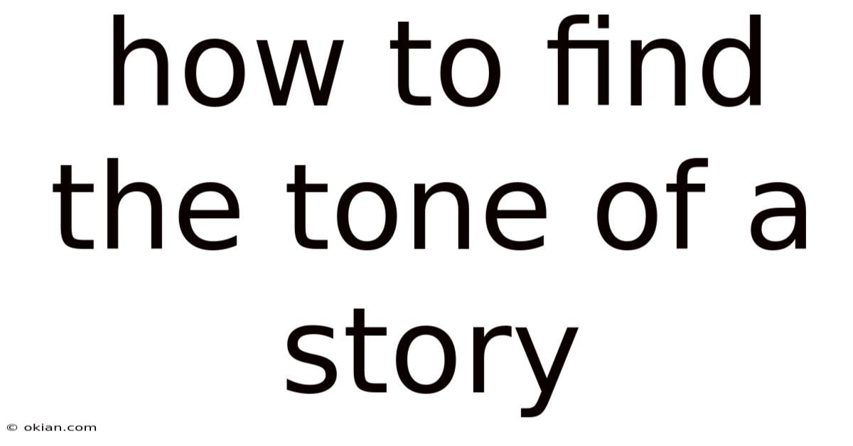 How To Find The Tone Of A Story