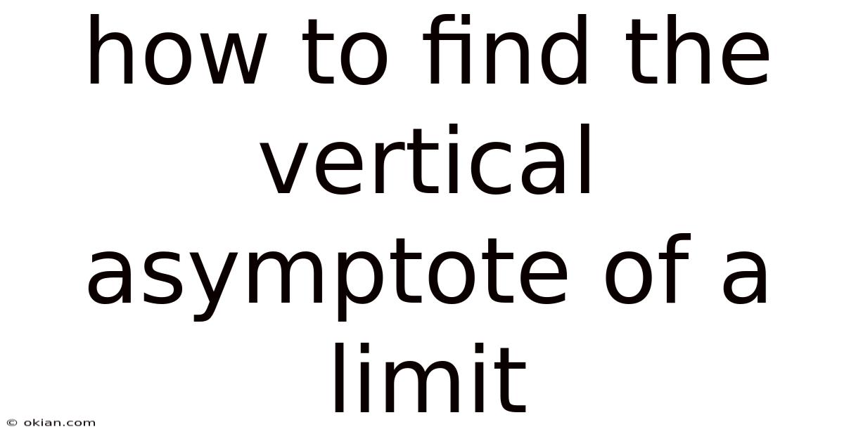 How To Find The Vertical Asymptote Of A Limit