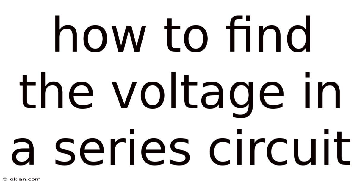 How To Find The Voltage In A Series Circuit