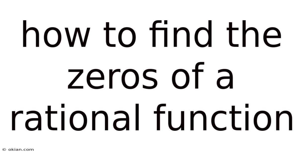 How To Find The Zeros Of A Rational Function