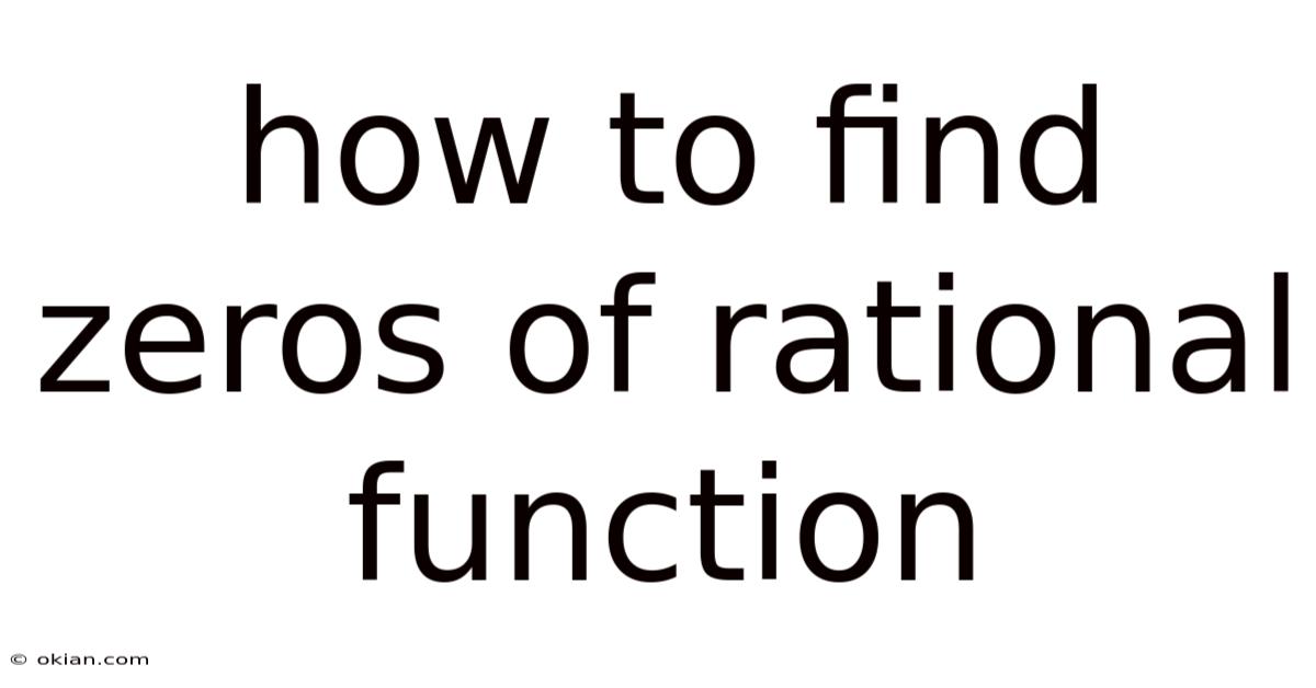 How To Find Zeros Of Rational Function