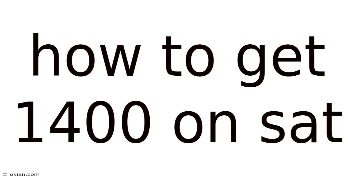 How To Get 1400 On Sat