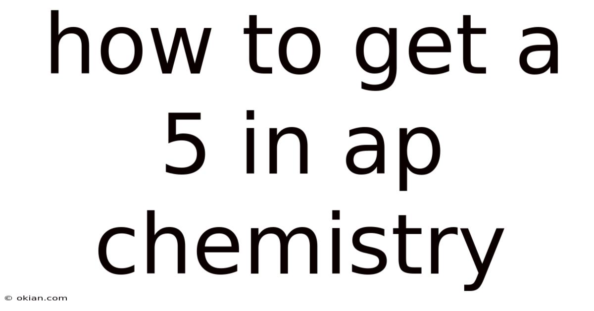 How To Get A 5 In Ap Chemistry