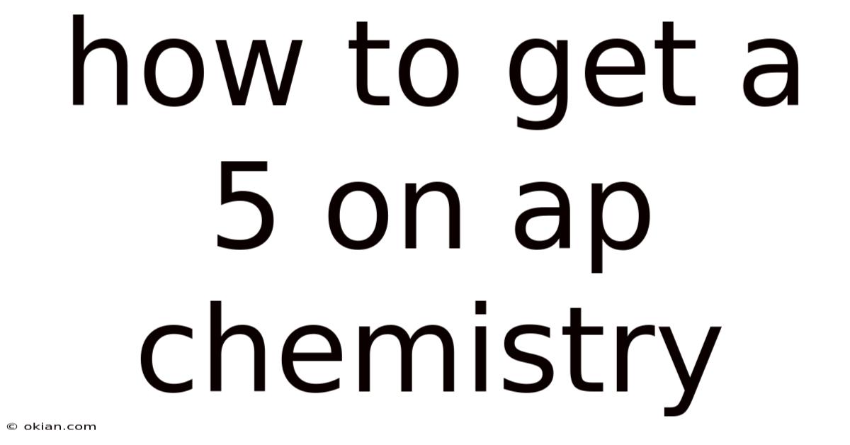 How To Get A 5 On Ap Chemistry