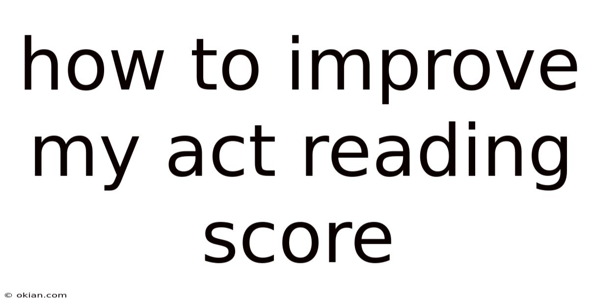 How To Improve My Act Reading Score