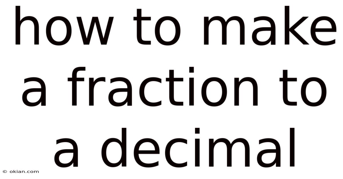 How To Make A Fraction To A Decimal