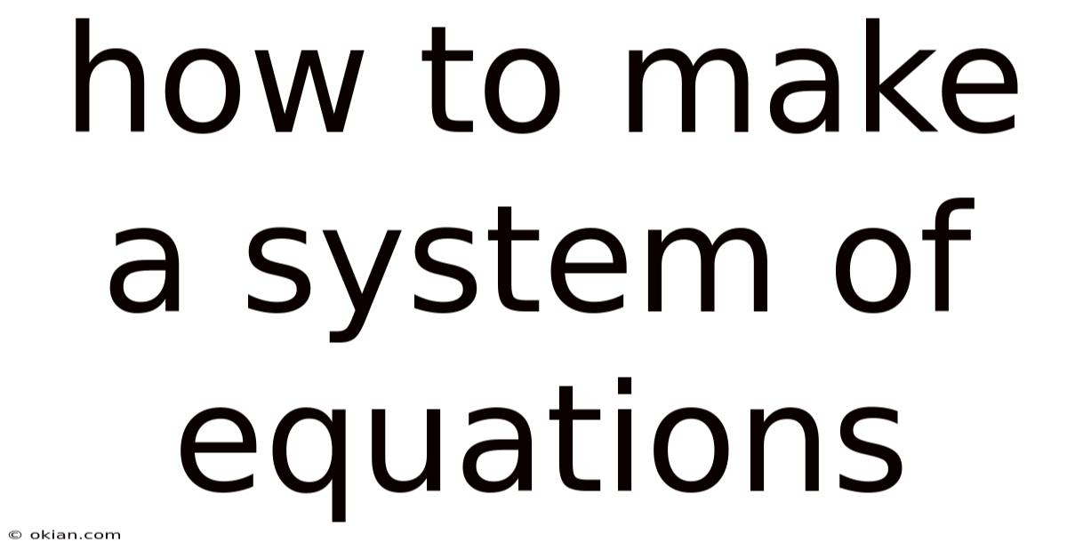 How To Make A System Of Equations