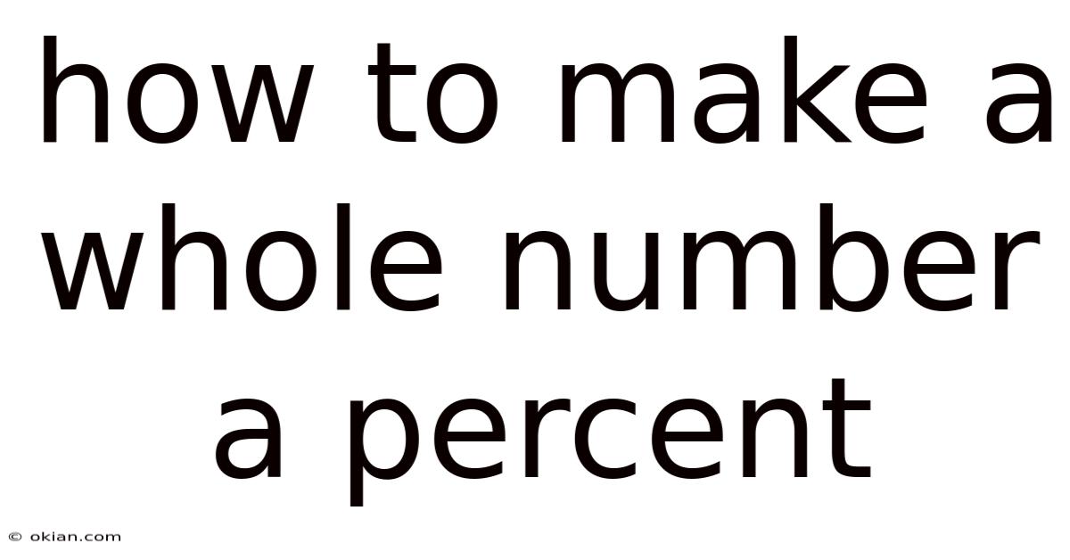 How To Make A Whole Number A Percent
