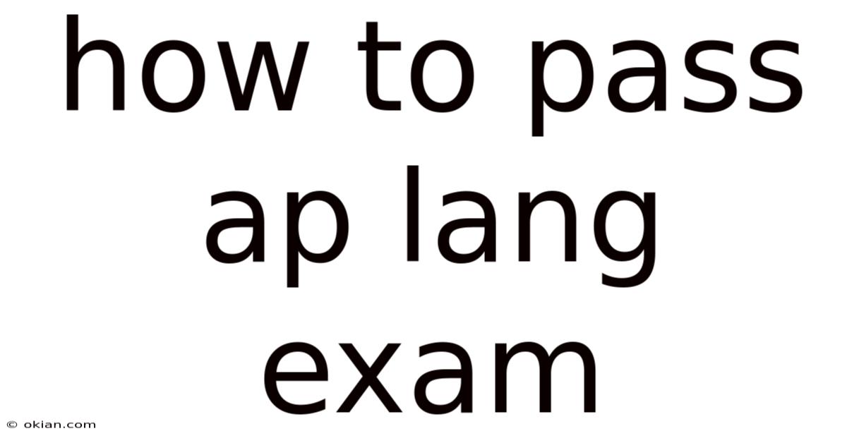 How To Pass Ap Lang Exam