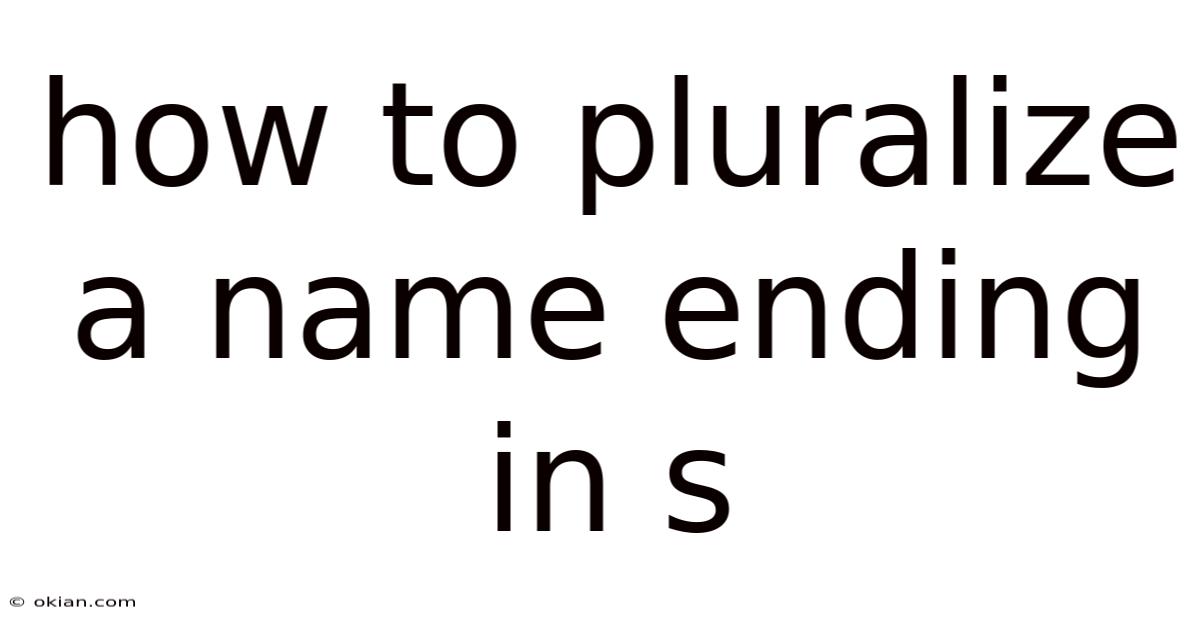 How To Pluralize A Name Ending In S