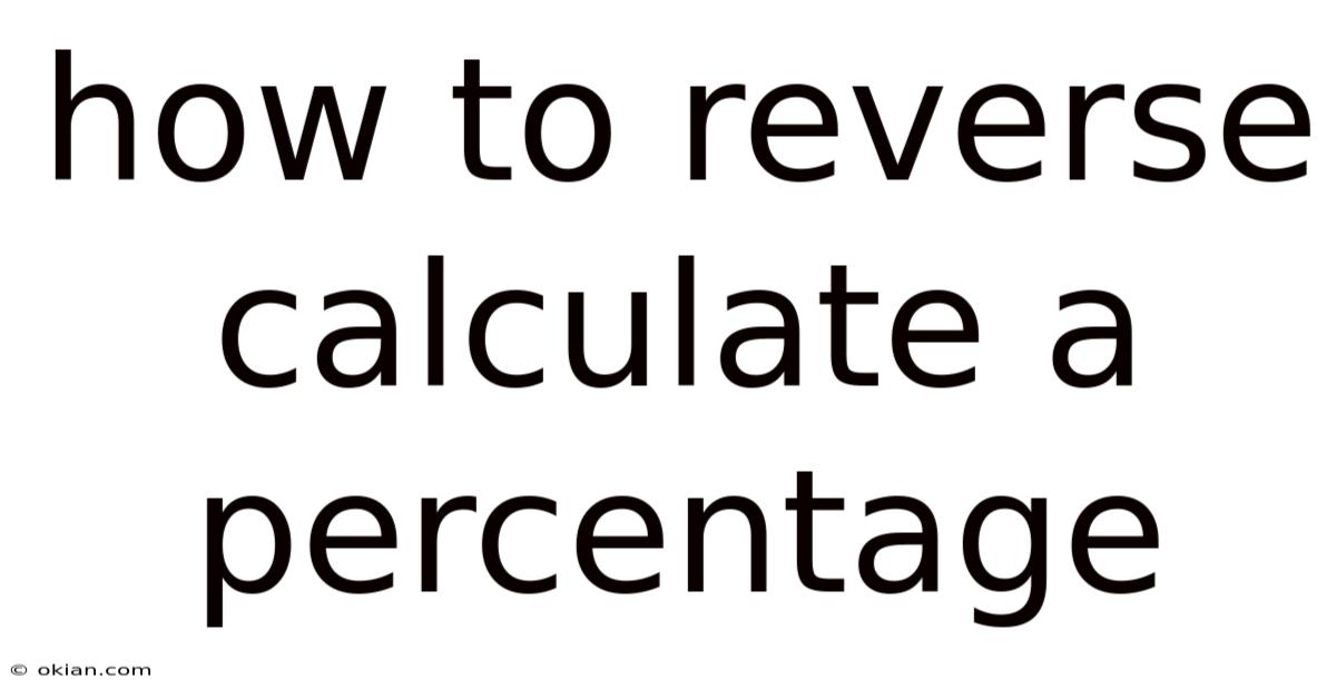 How To Reverse Calculate A Percentage