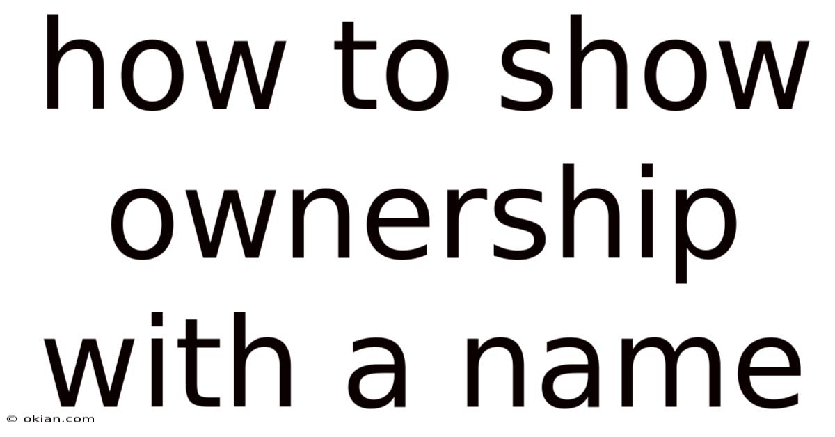 How To Show Ownership With A Name