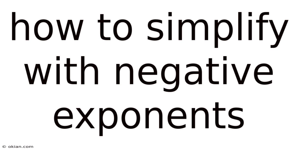 How To Simplify With Negative Exponents