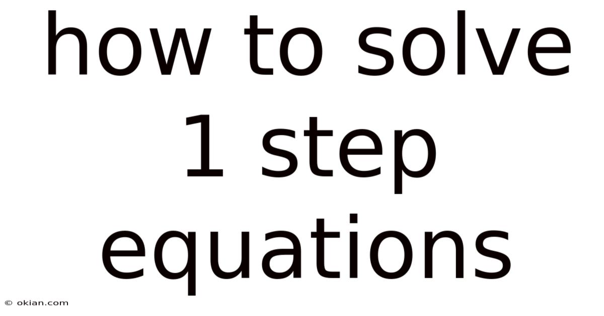 How To Solve 1 Step Equations