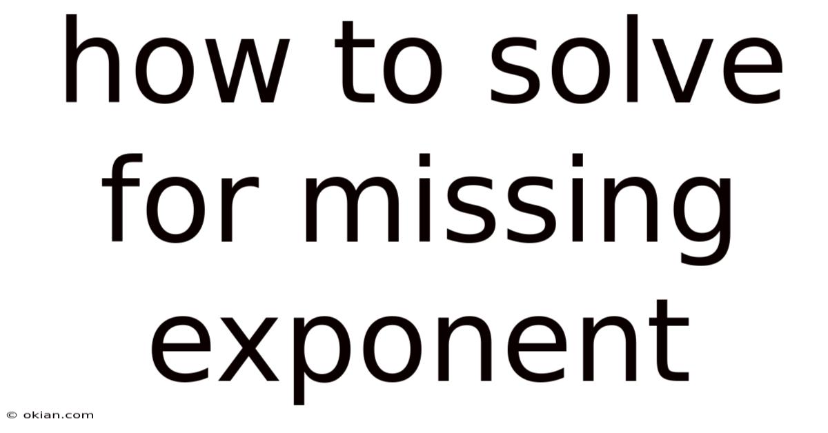 How To Solve For Missing Exponent