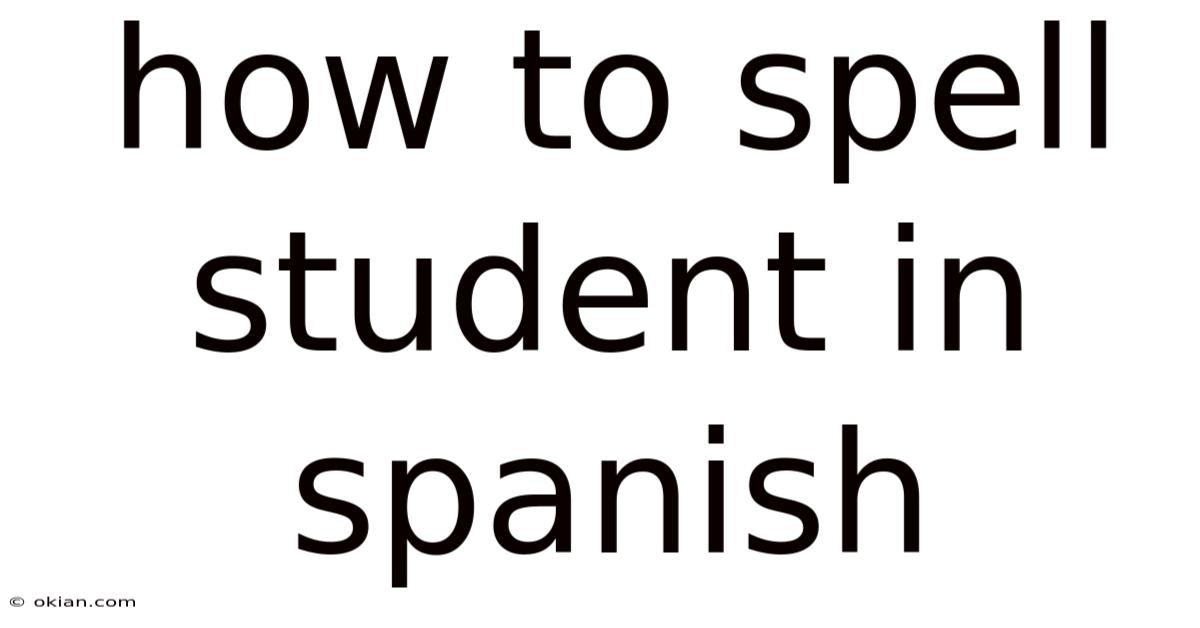 How To Spell Student In Spanish