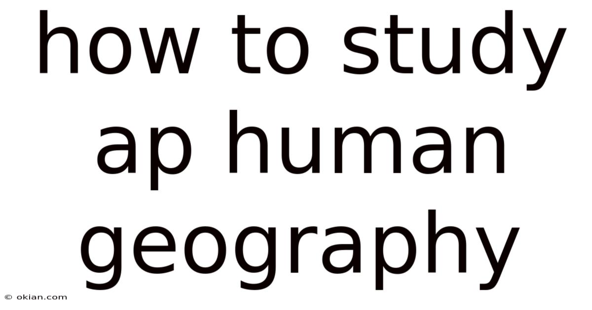 How To Study Ap Human Geography