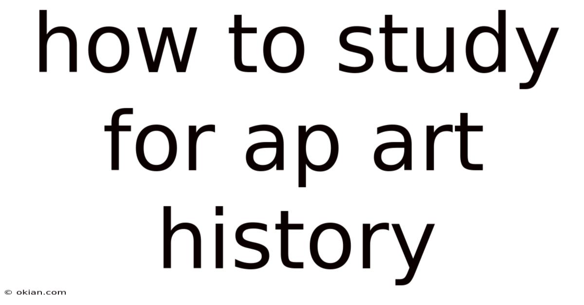 How To Study For Ap Art History