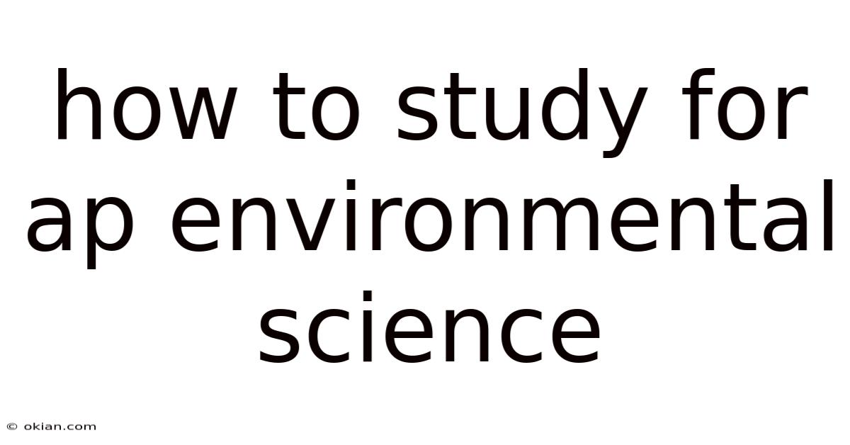 How To Study For Ap Environmental Science