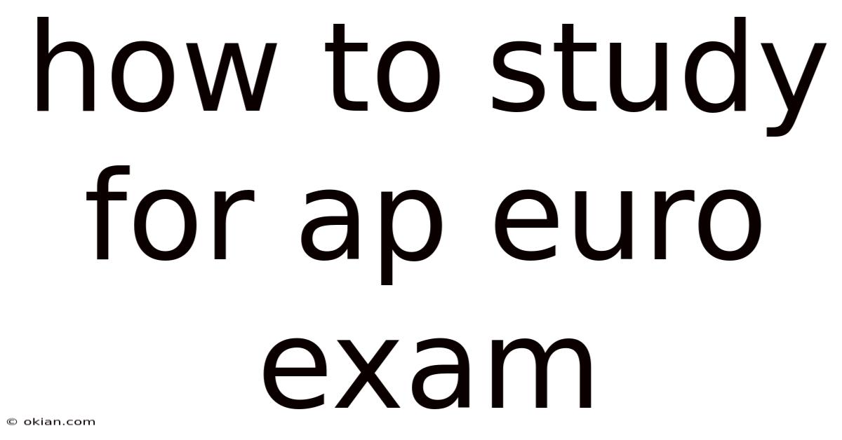 How To Study For Ap Euro Exam
