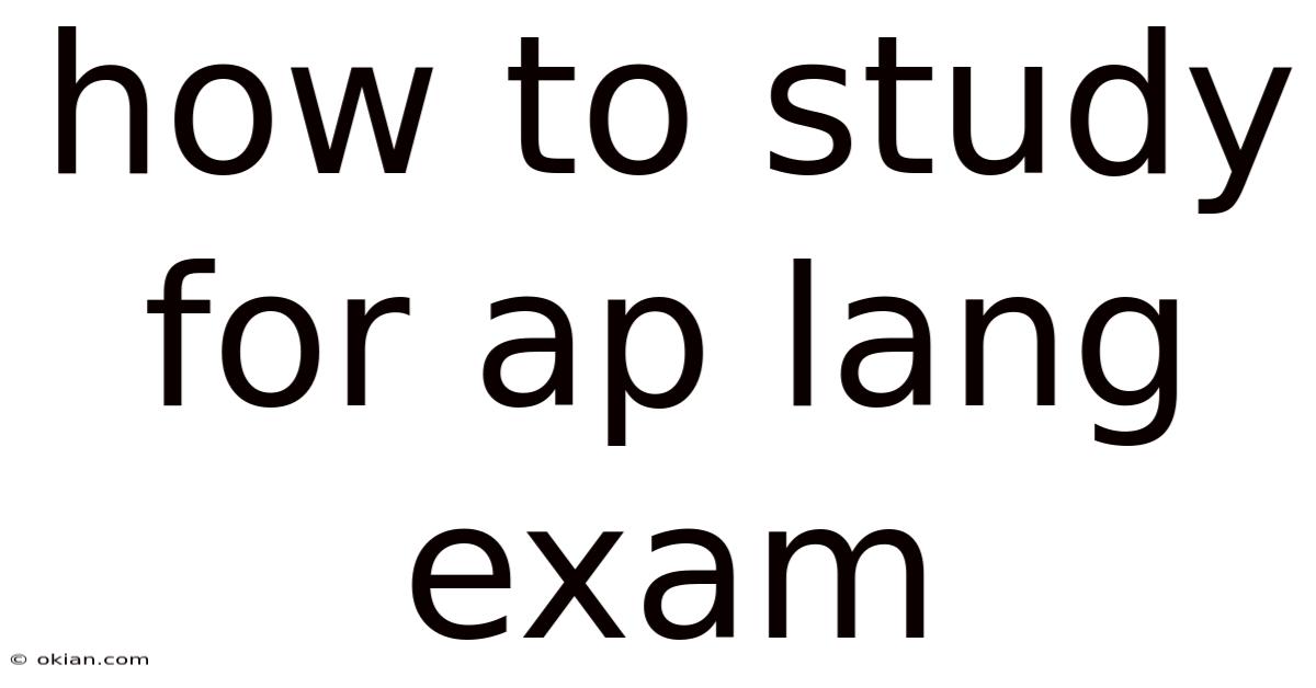 How To Study For Ap Lang Exam