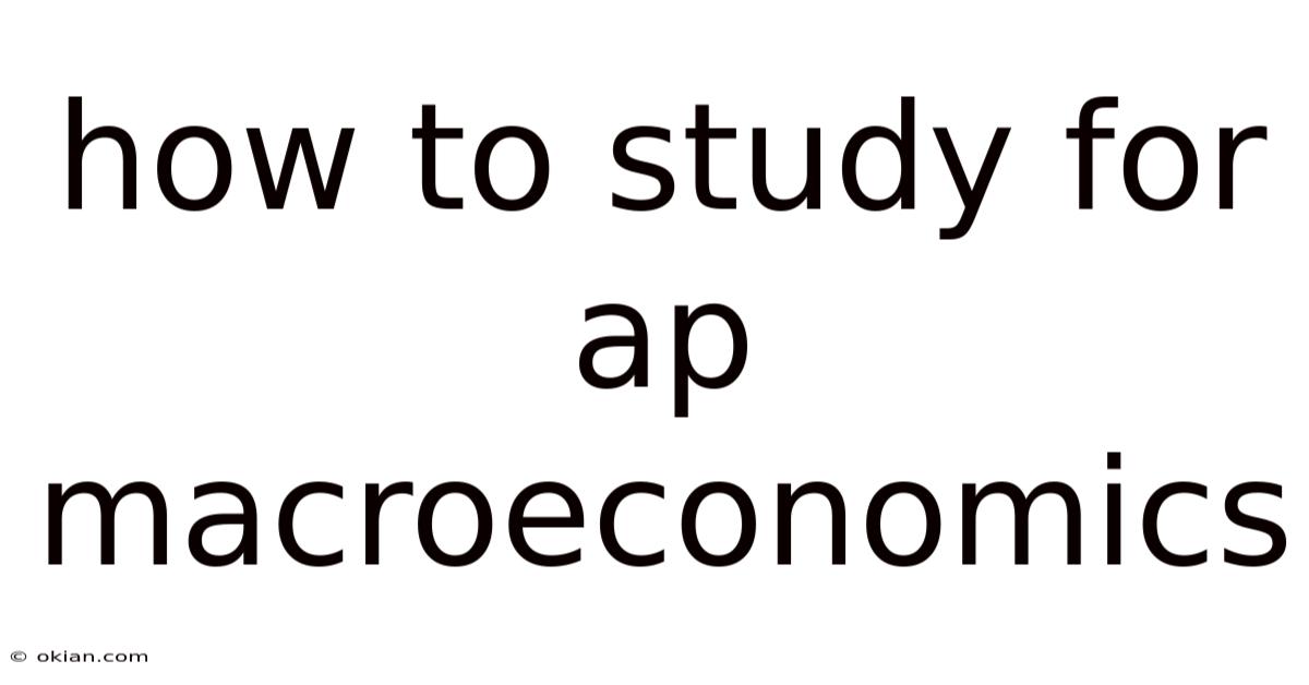 How To Study For Ap Macroeconomics