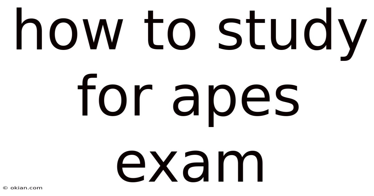 How To Study For Apes Exam